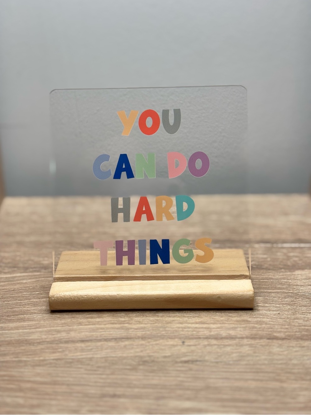 ‘You Can Do Hard Things' Acrylic Sign - Colorful Motivational Desk Decor